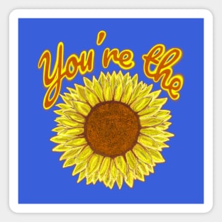 You’re the sunflower! Magnet